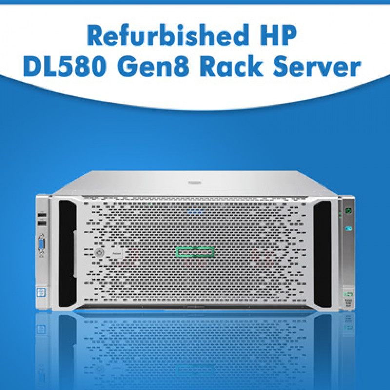 HP DL580 Gen8 Rack Server(Refurbished)