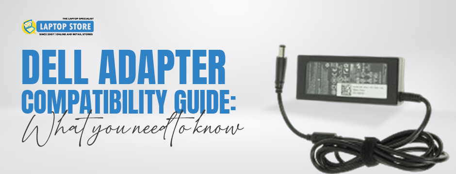 Dell Adapter Compatibility: Are You Making This Mistake?